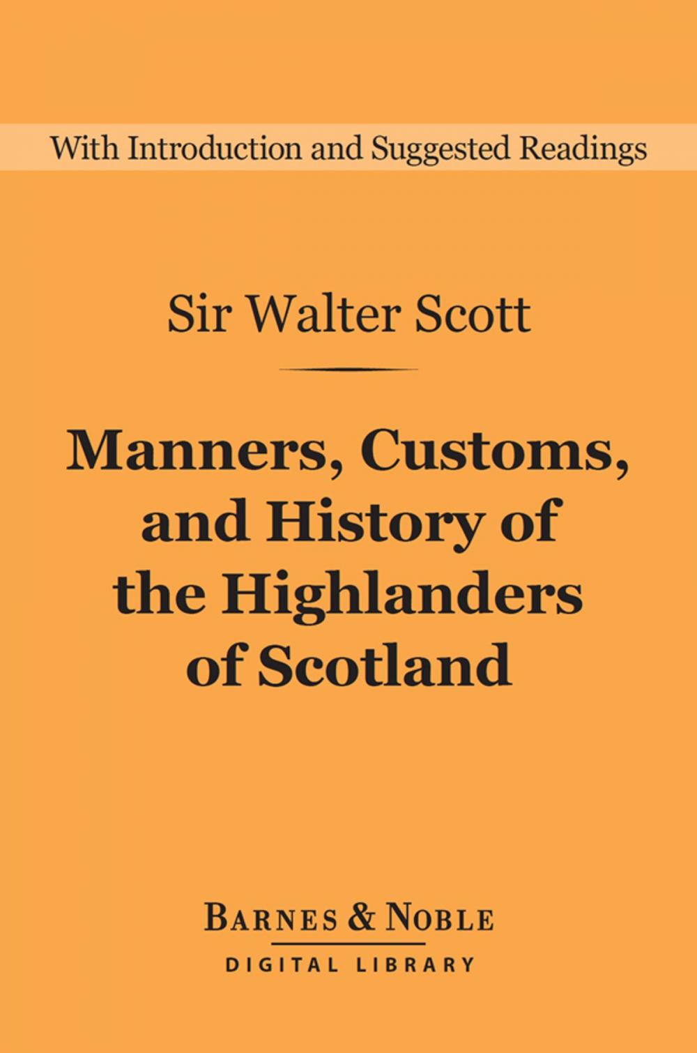 Big bigCover of Manners, Customs, and History of the Highlanders of Scotland (Barnes & Noble Digital Library)