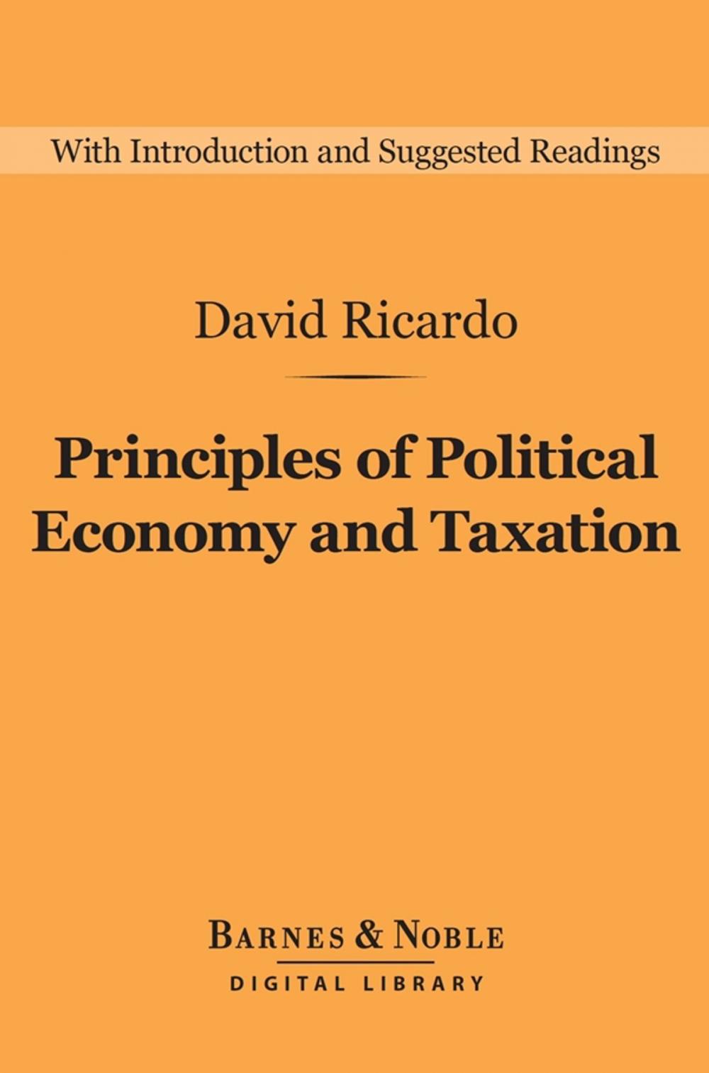 Big bigCover of Principles of Political Economy and Taxation (Barnes & Noble Digital Library)