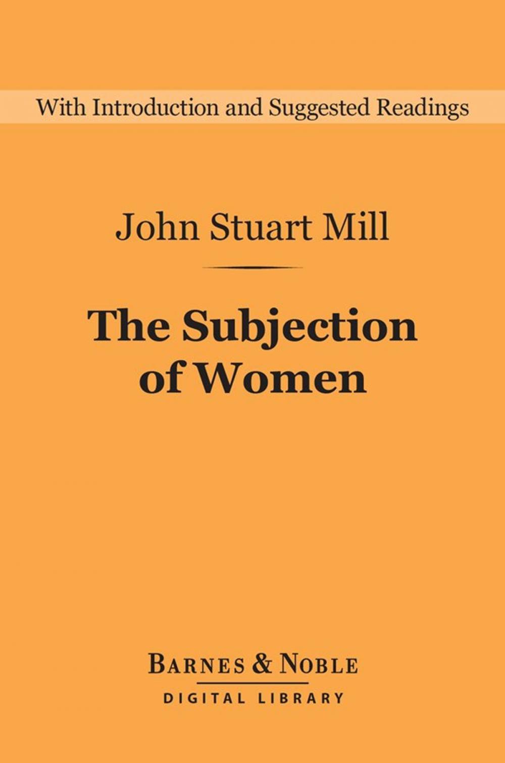 Big bigCover of The Subjection of Women (Barnes & Noble Digital Library)