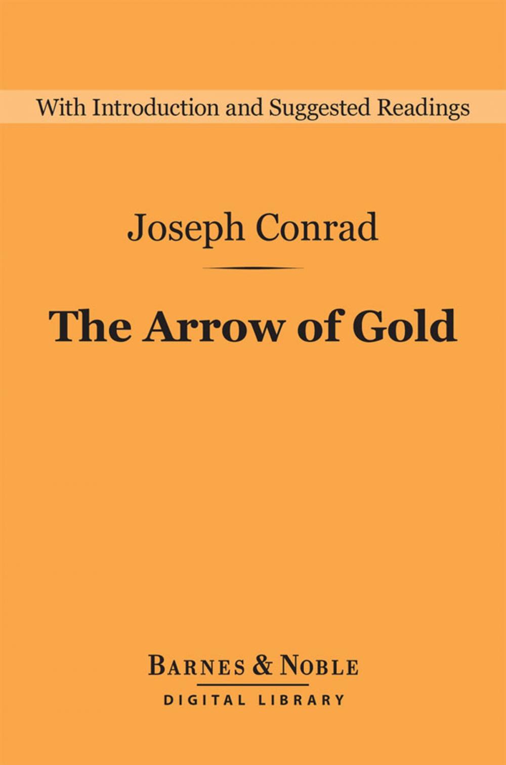 Big bigCover of The Arrow of Gold (Barnes & Noble Digital Library)