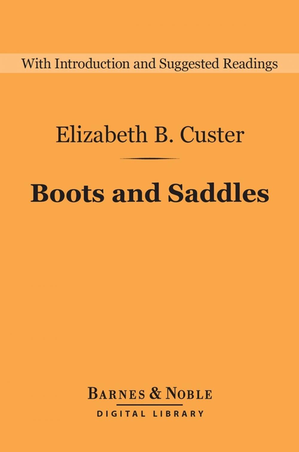 Big bigCover of Boots and Saddles: Life in Dakota with General Custer (Barnes & Noble Digital Library)