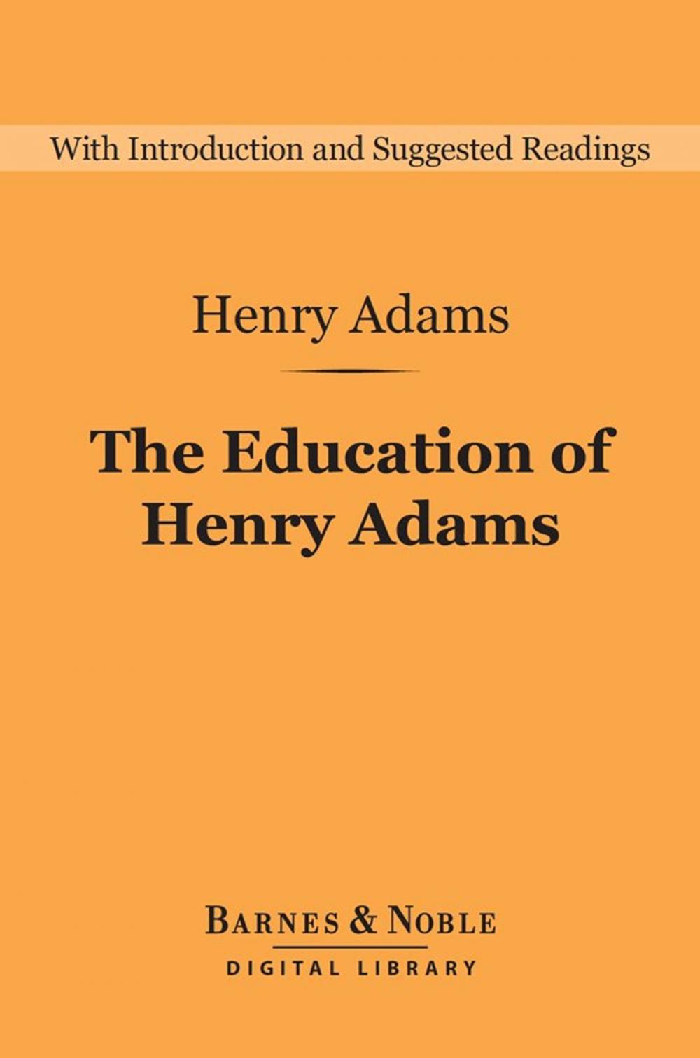 Big bigCover of The Education of Henry Adams (Barnes & Noble Digital Library)