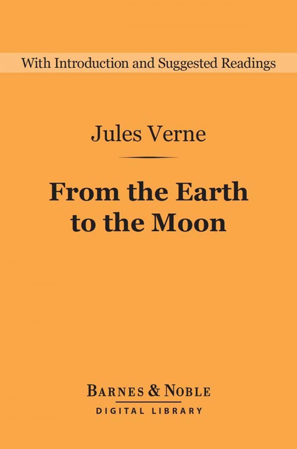 Big bigCover of From the Earth to the Moon (Barnes & Noble Digital Library)