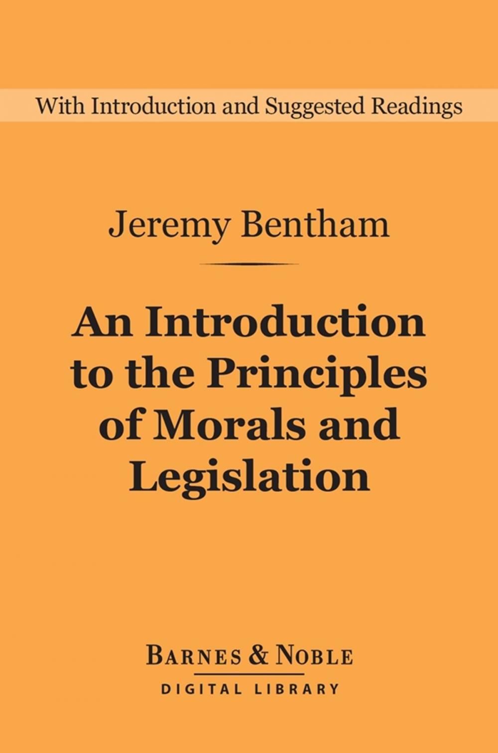 Big bigCover of An Introduction to the Principles of Morals and Legislation (Barnes & Noble Digital Library)