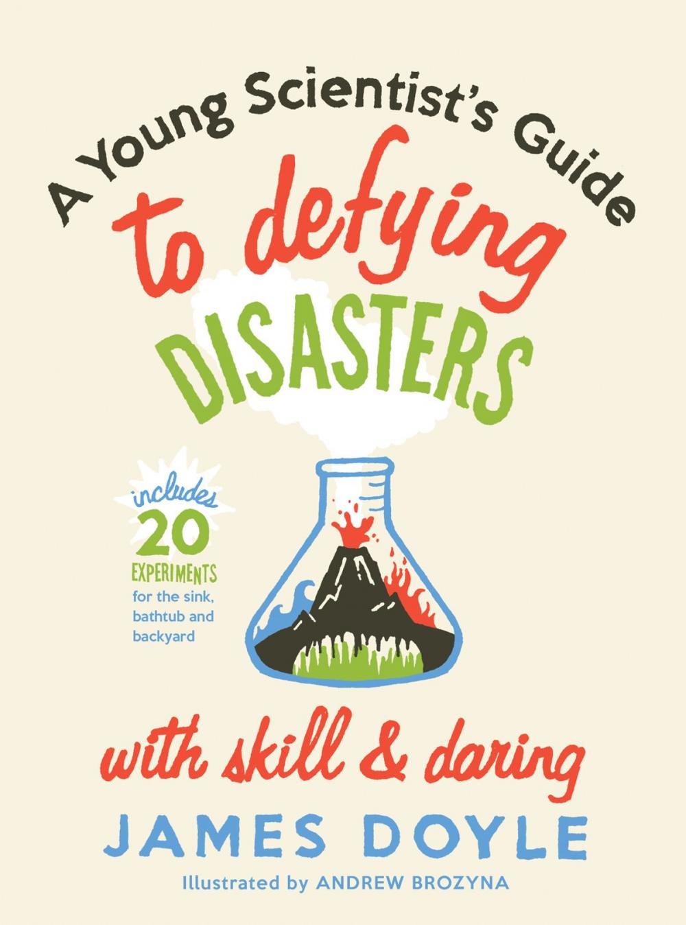 Big bigCover of A Young Scientist's Guide to Defying Disasters