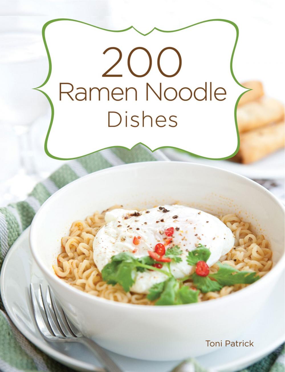 Big bigCover of 200 Ramen Noodle Dishes