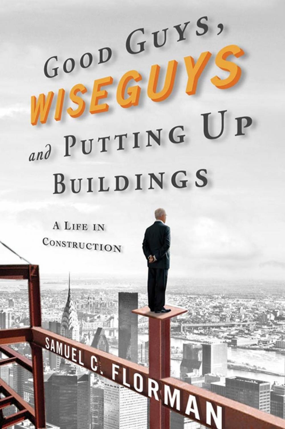 Big bigCover of Good Guys, Wiseguys, and Putting Up Buildings