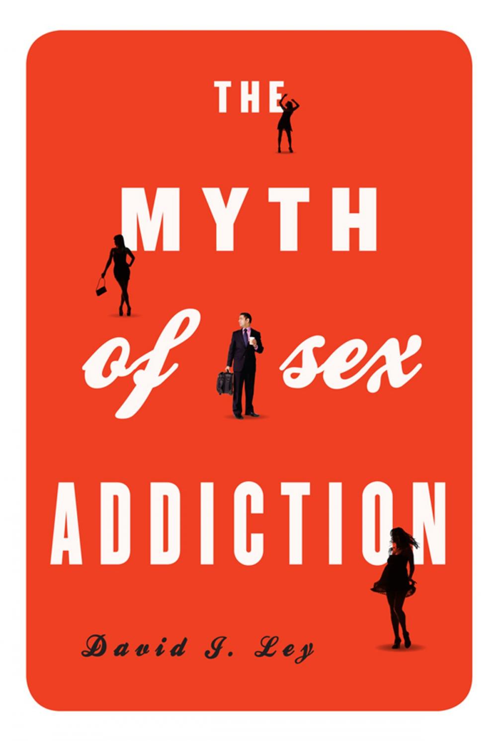 Big bigCover of The Myth of Sex Addiction