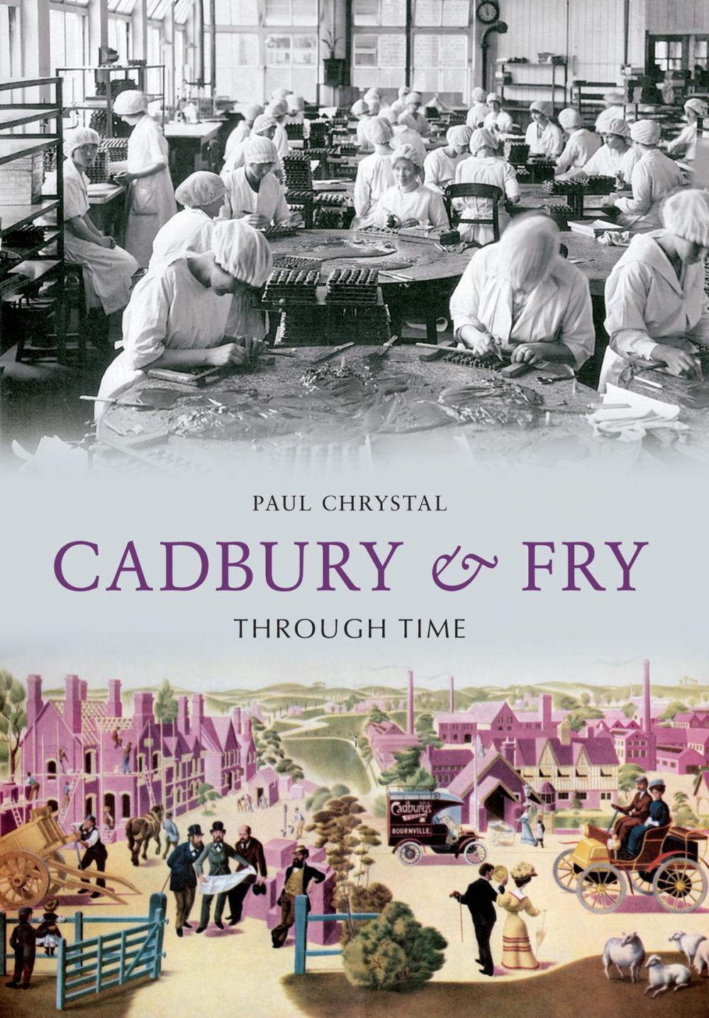 Big bigCover of Cadbury & Fry Through Time