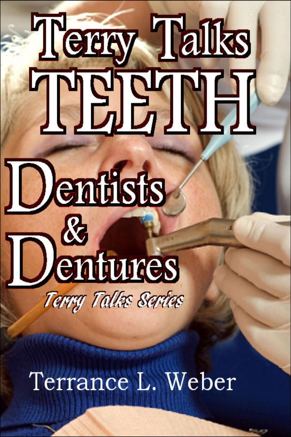 Big bigCover of Terry Talks #3: Teeth, Dentists, Dentures