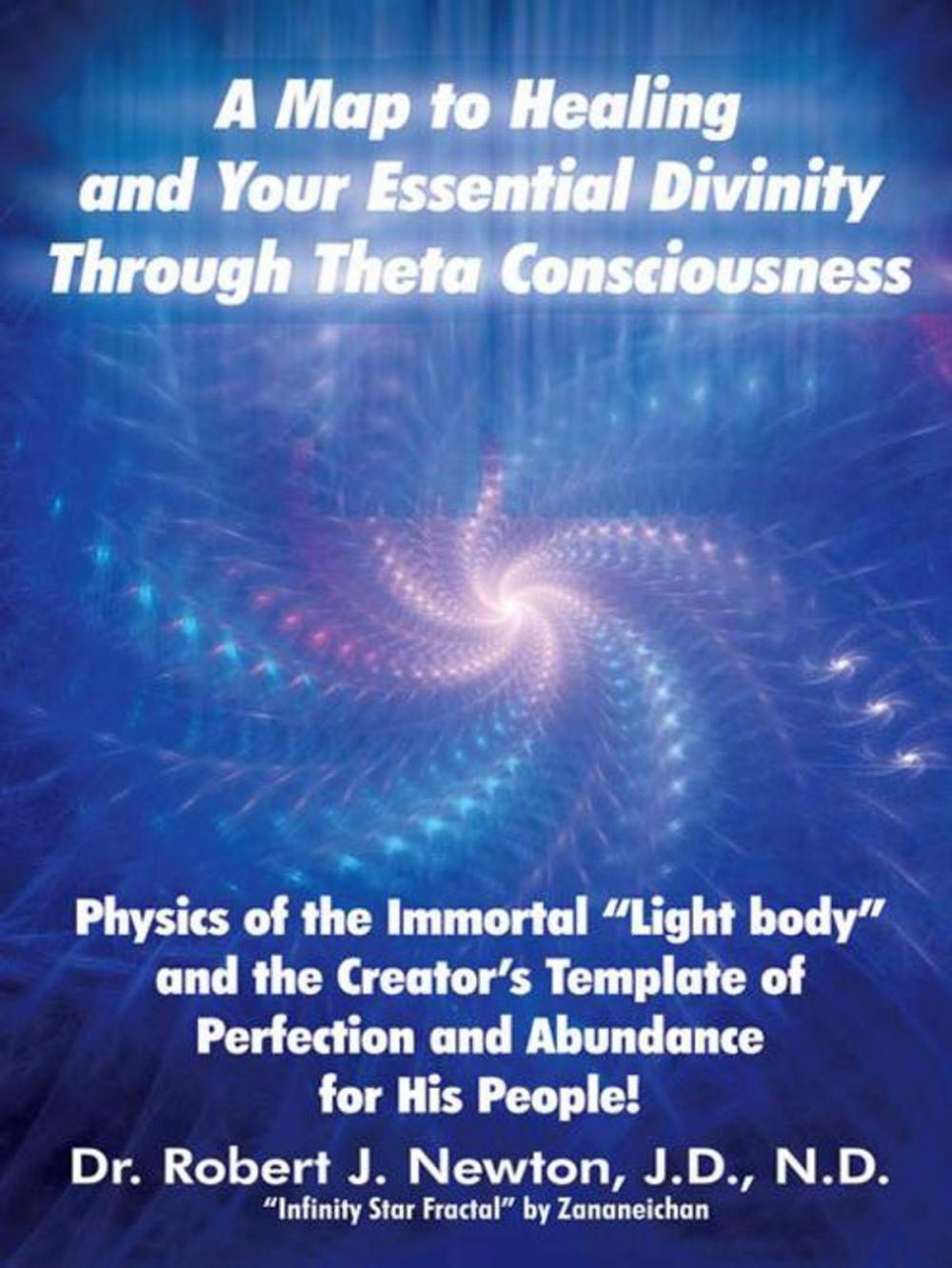 Big bigCover of A Map to Healing and Your Essential Divinity Through Theta Consciousness