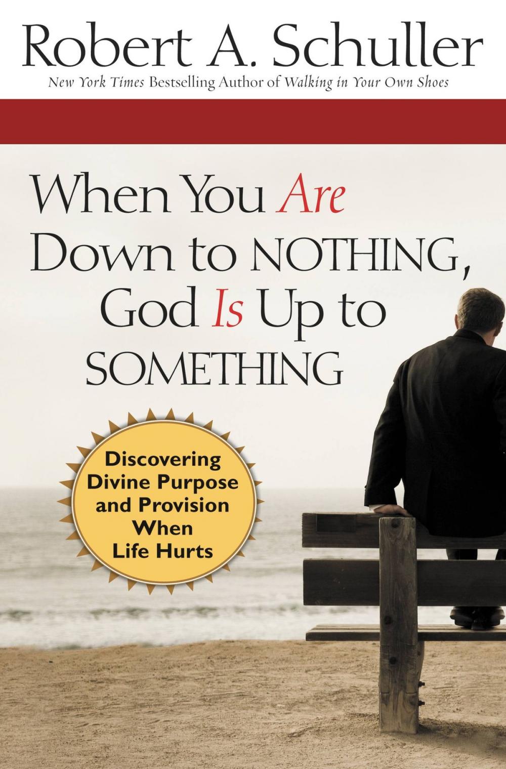 Big bigCover of When You Are Down to Nothing, God Is Up to Something