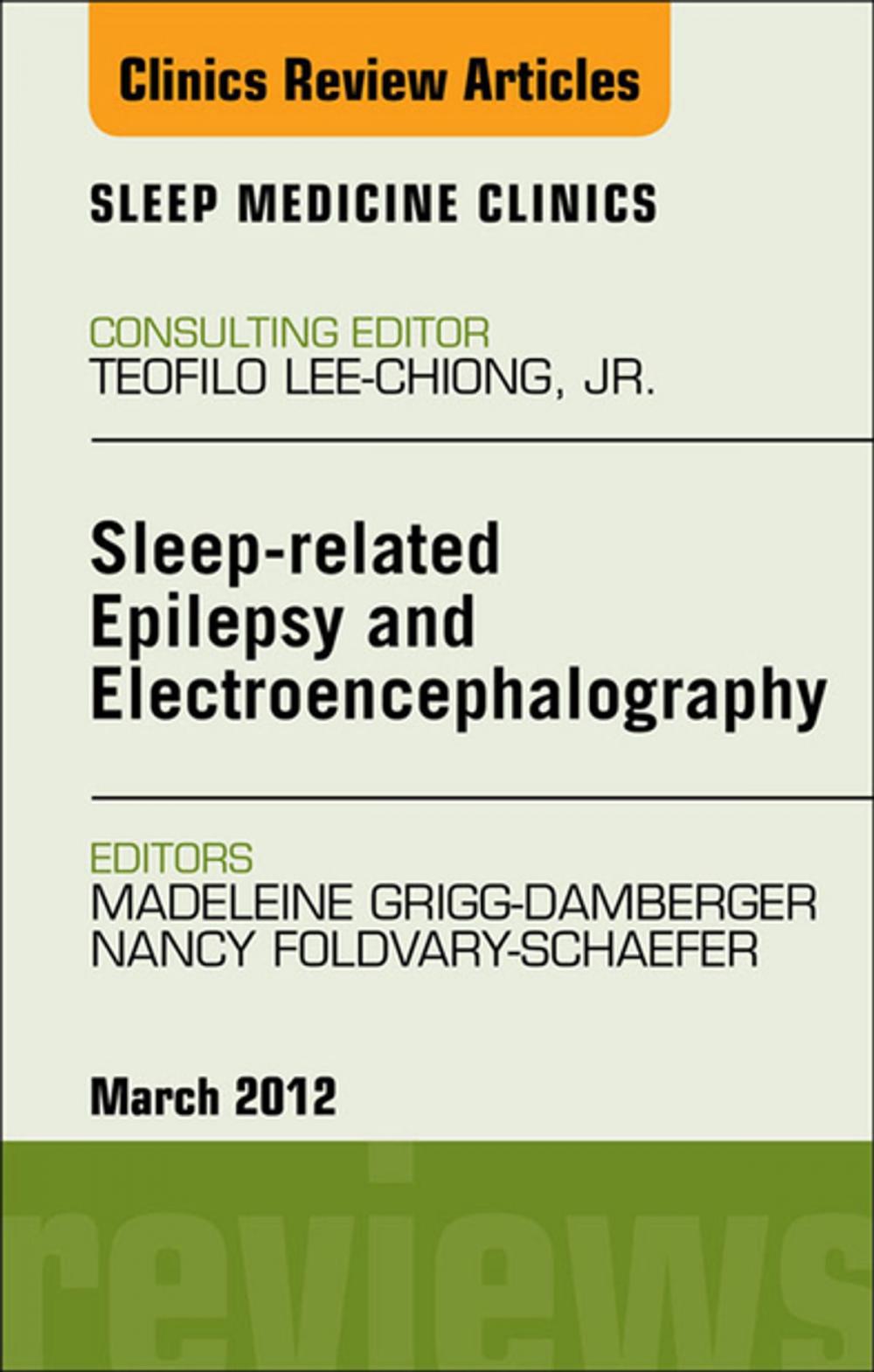 Big bigCover of Sleep-related Epilepsy and Electroencephalography, An Issue of Sleep Medicine Clinics - E-Book