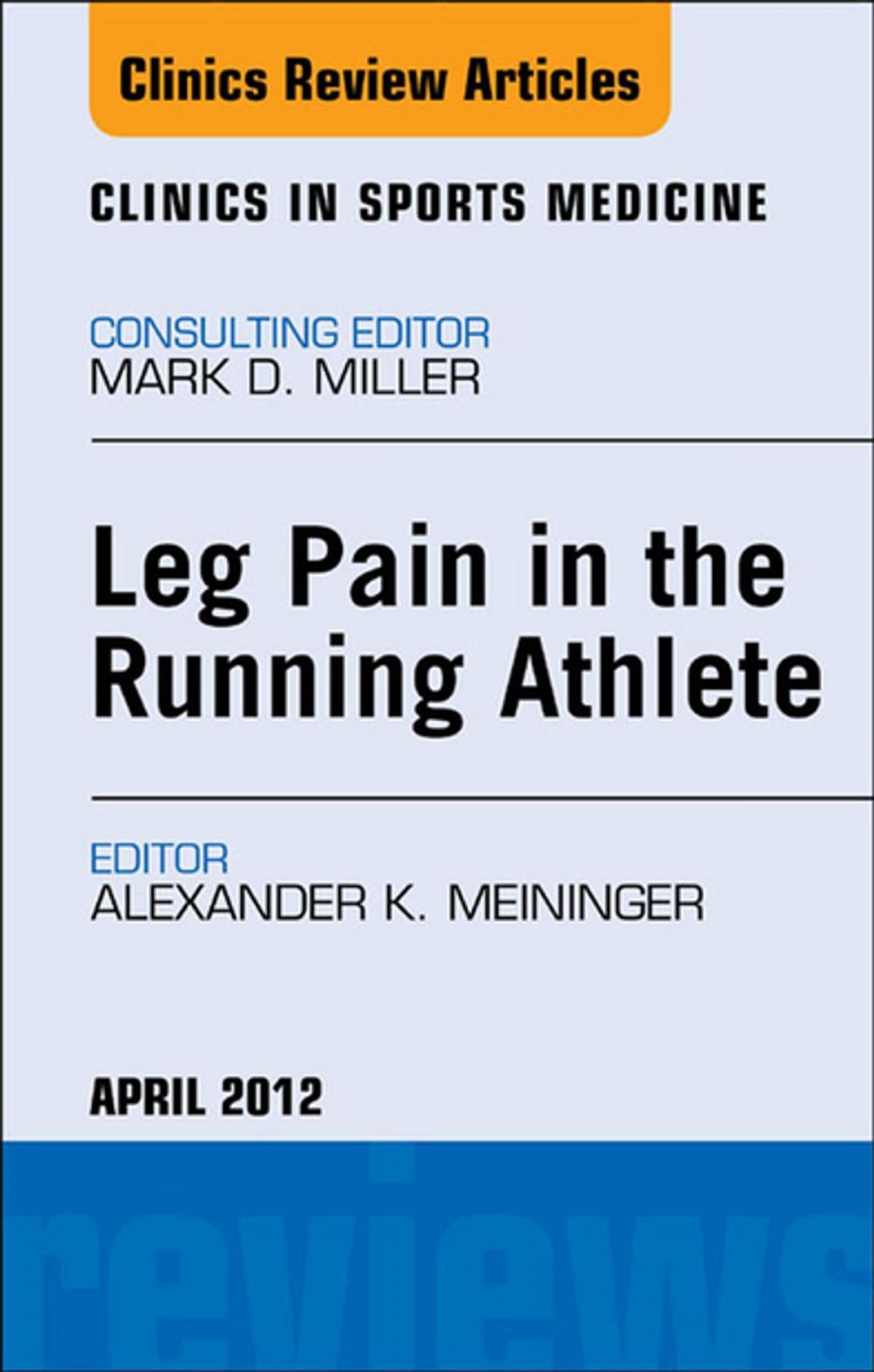 Big bigCover of Leg Pain in the Running Athlete, An Issue of Clinics in Sports Medicine - E-Book