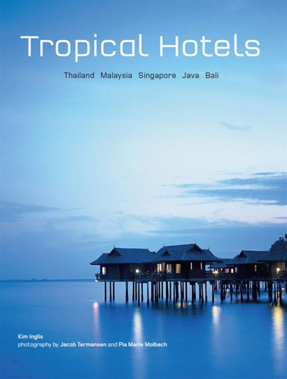 Big bigCover of Tropical Hotels: Thailand Malaysia Singapore Java Bali