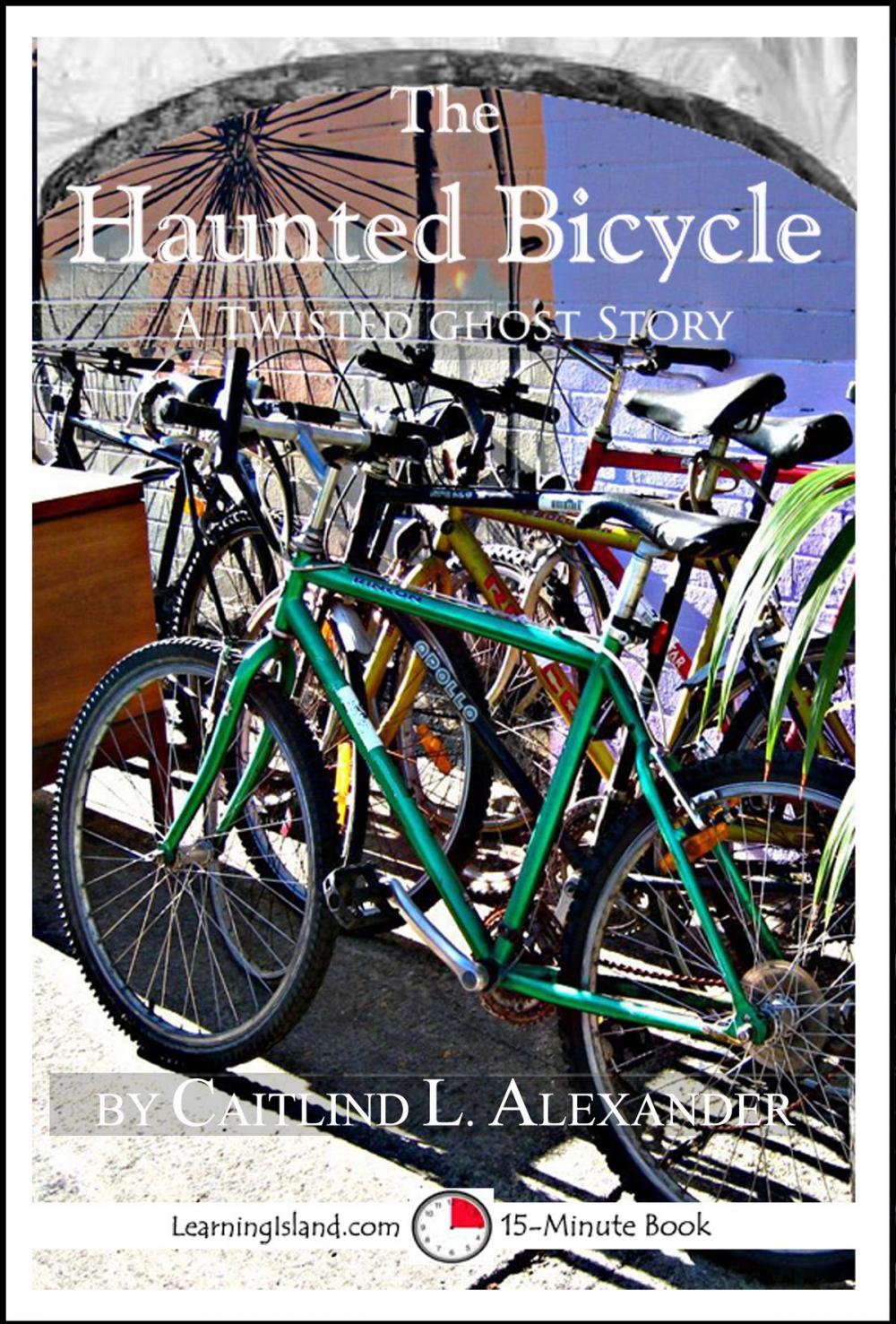 Big bigCover of The Haunted Bicycle: A Scary 15-Minute Ghost Story