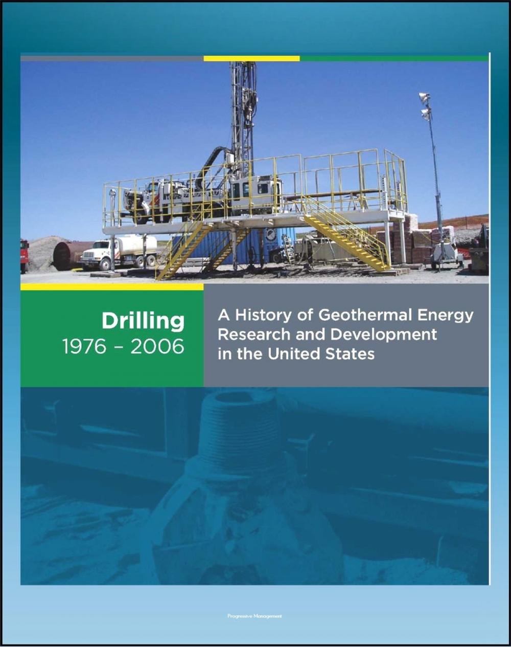 Big bigCover of 21st Century Geothermal Energy: A History of Geothermal Energy Research and Development in the United States - Volume 2 - Drilling 1976-2006