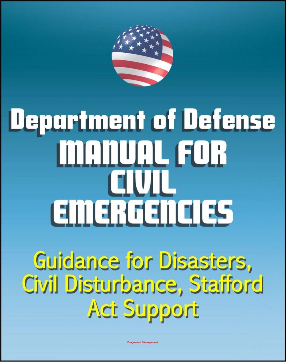 Big bigCover of Department of Defense Manual for Civil Emergencies: Guidance for Disasters, Civil Disturbance, Stafford Act Support