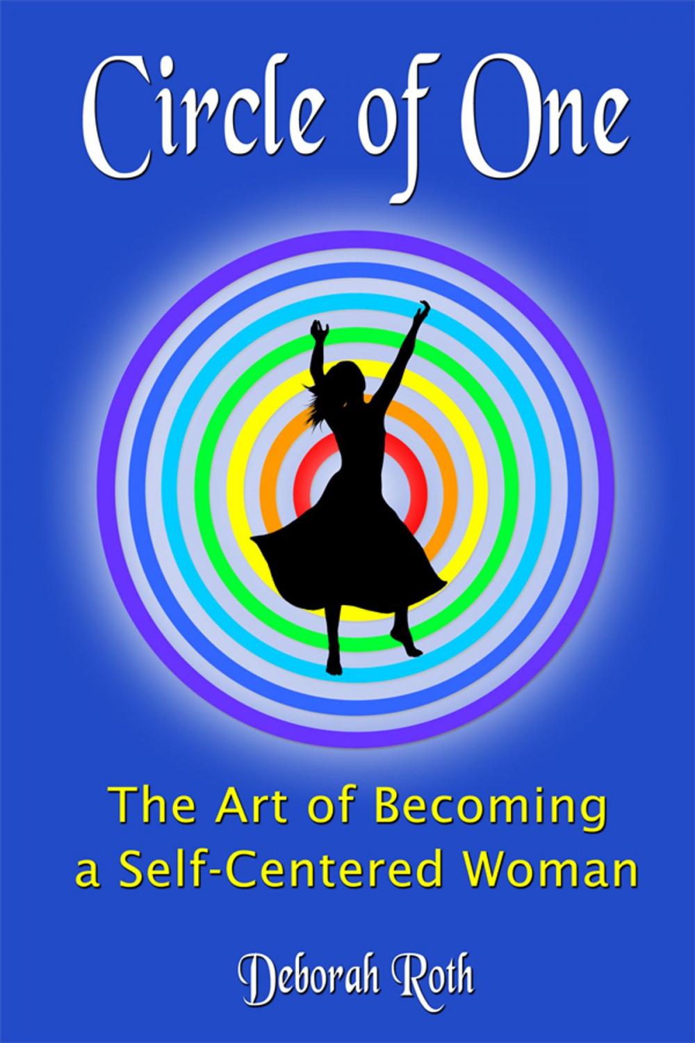 Big bigCover of Circle of One: The Art of Becoming a SELF-Centered Woman