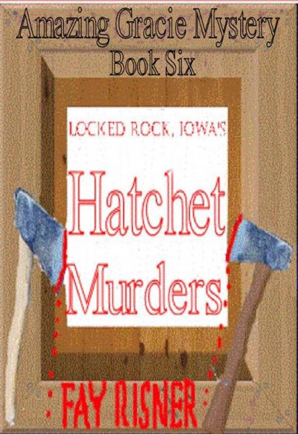 Big bigCover of Locked Rock, Iowa's Hatchet Murders-book 6-Amazing Gracie Mystery Series