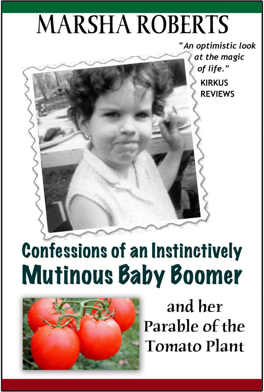 Big bigCover of Confessions of an Instinctively Mutinous Baby Boomer and her Parable of the Tomato Plant