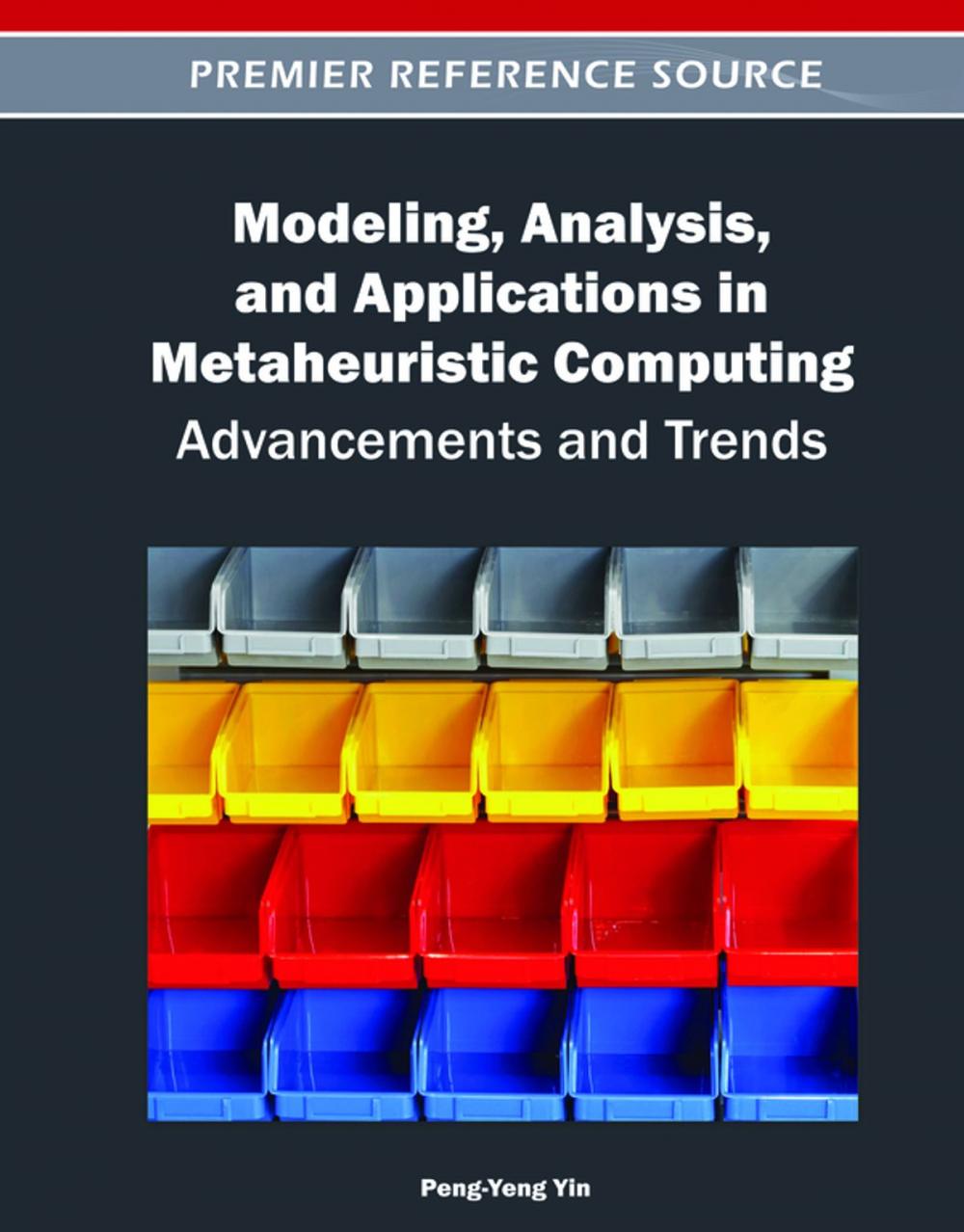 Big bigCover of Modeling, Analysis, and Applications in Metaheuristic Computing