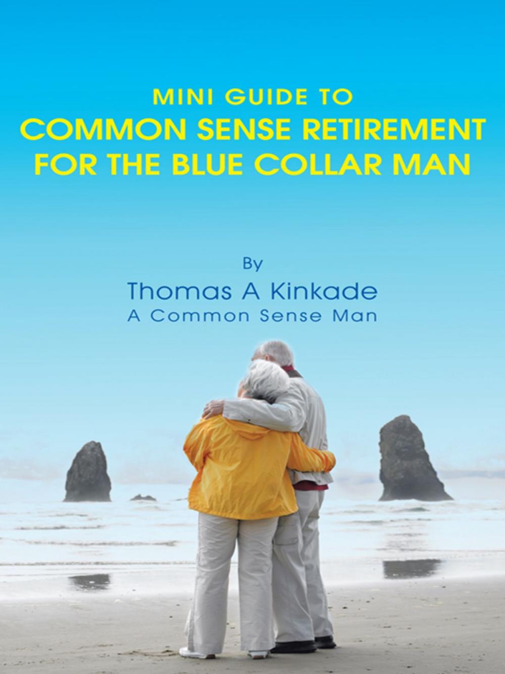 Big bigCover of Mini Guide to Common Sense Retirement for the Blue Collar Man