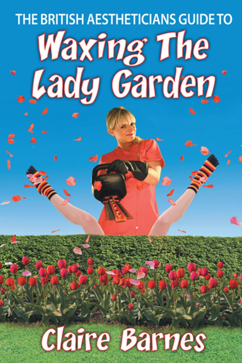 Big bigCover of The British Aestheticians Guide to Waxing the Lady Garden