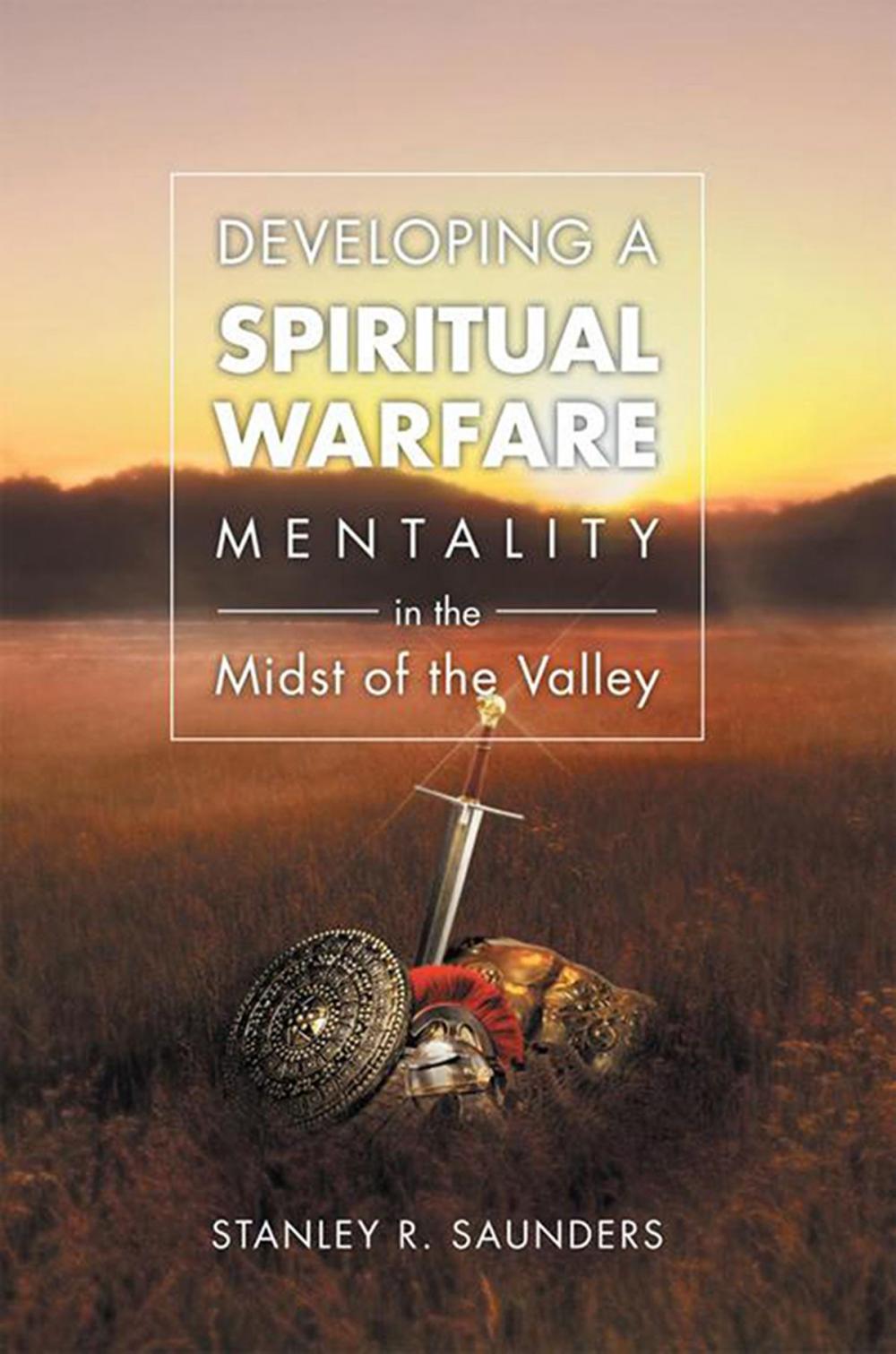 Big bigCover of Developing a Spiritual Warfare Mentality in the Midst of the Valley