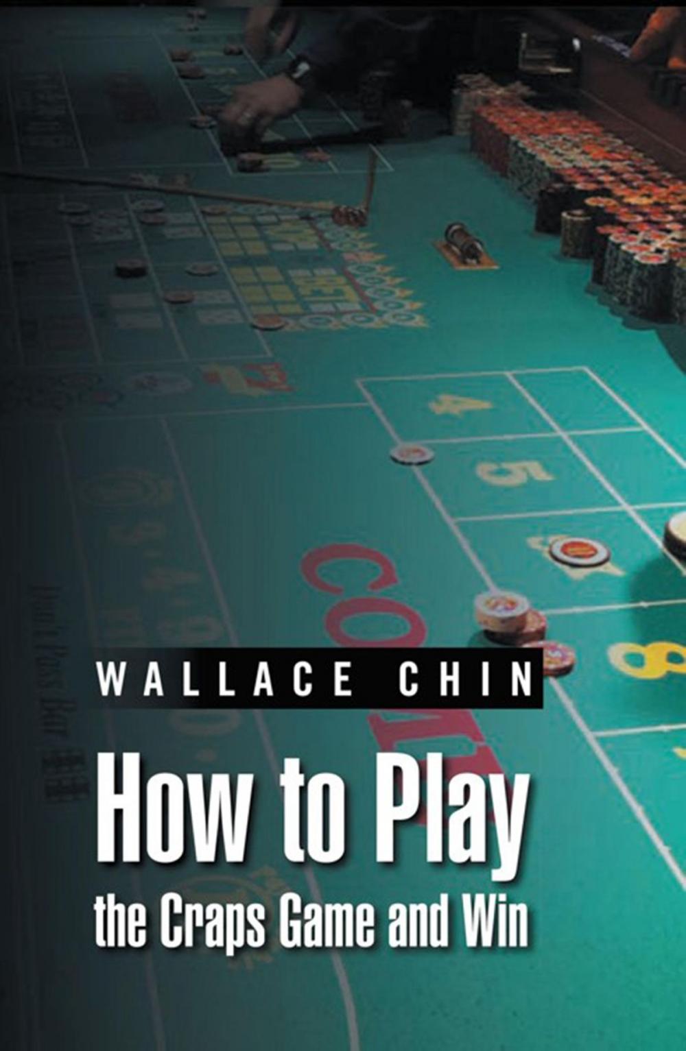 Big bigCover of How to Play the Craps Game and Win