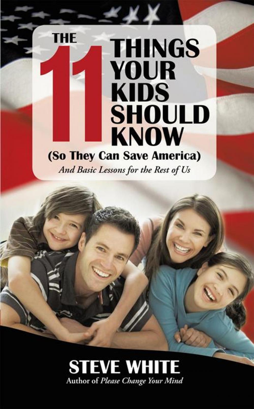 Big bigCover of The 11 Things Your Kids Should Know (So They Can Save America)