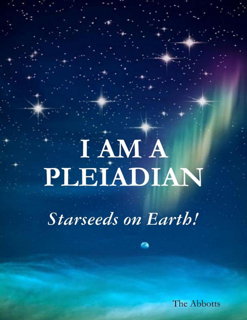 Big bigCover of I Am a Pleiadian - Starseeds On Earth!