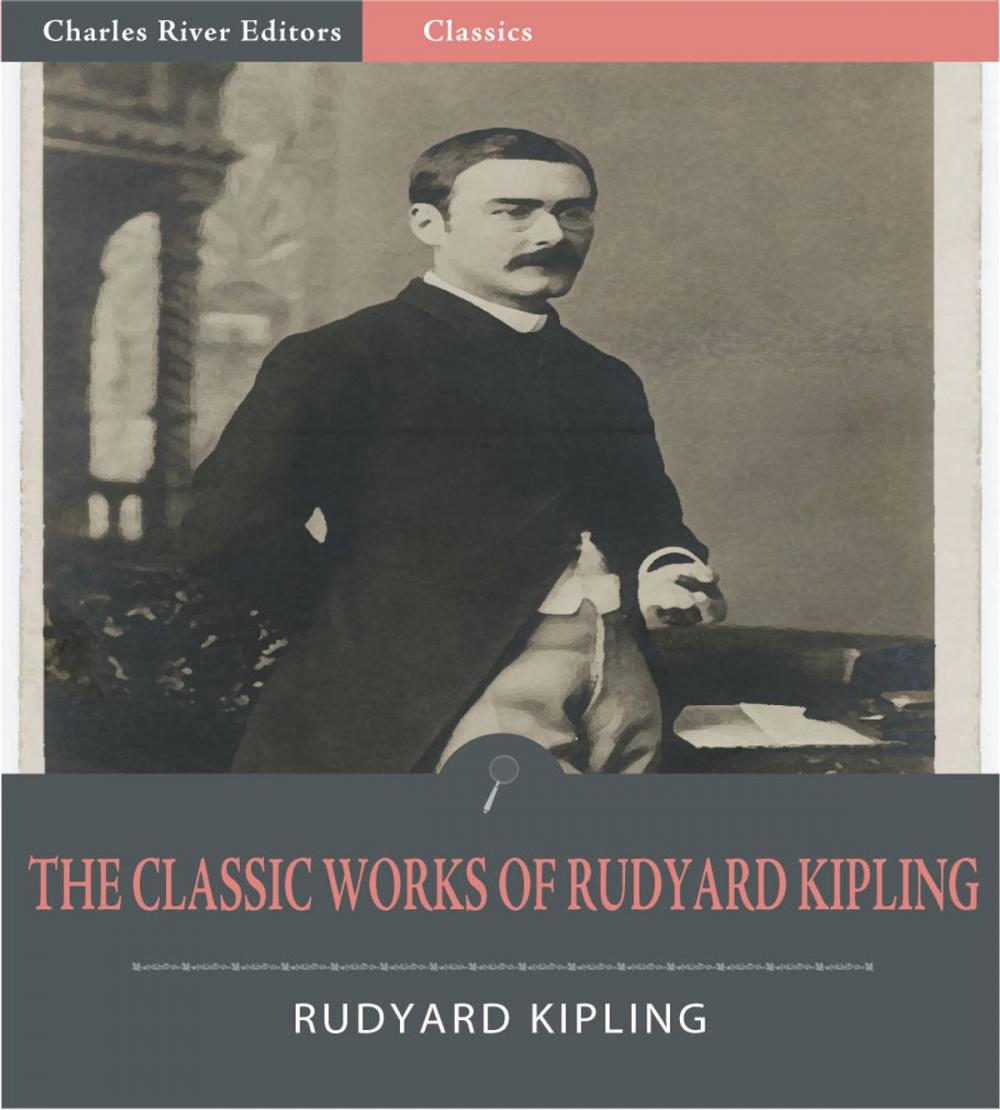 Big bigCover of The Classic Works of Rudyard Kipling: The Jungle Books and 6 Other Works (Illustrated Edition)