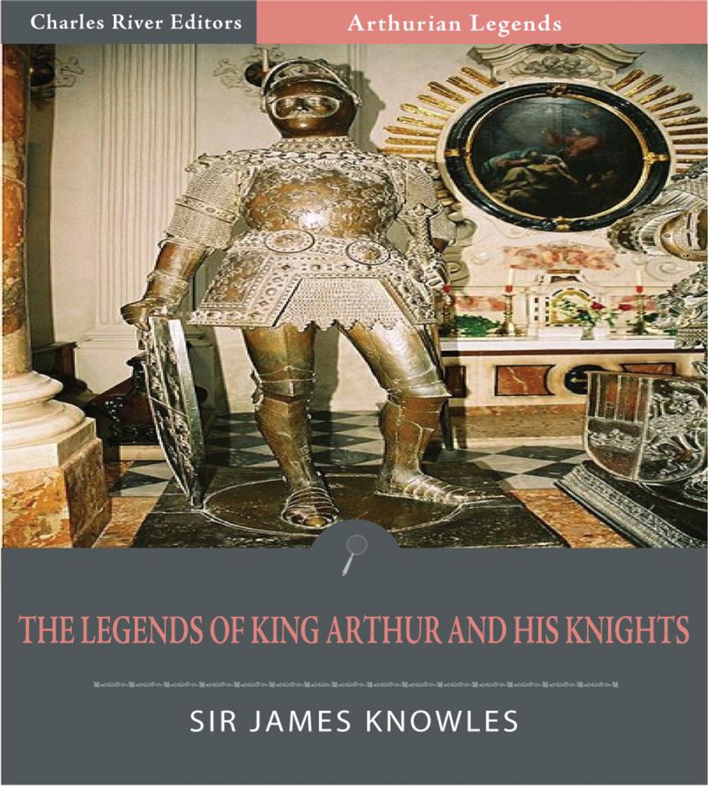 Big bigCover of The Legends of King Arthur and His Knights (Illustrated Edition)