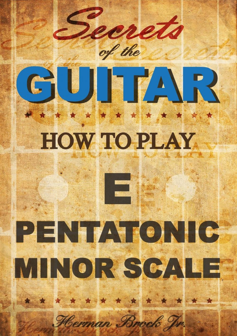 Big bigCover of How to play the E pentatonic minor scale: Secrets of the Guitar