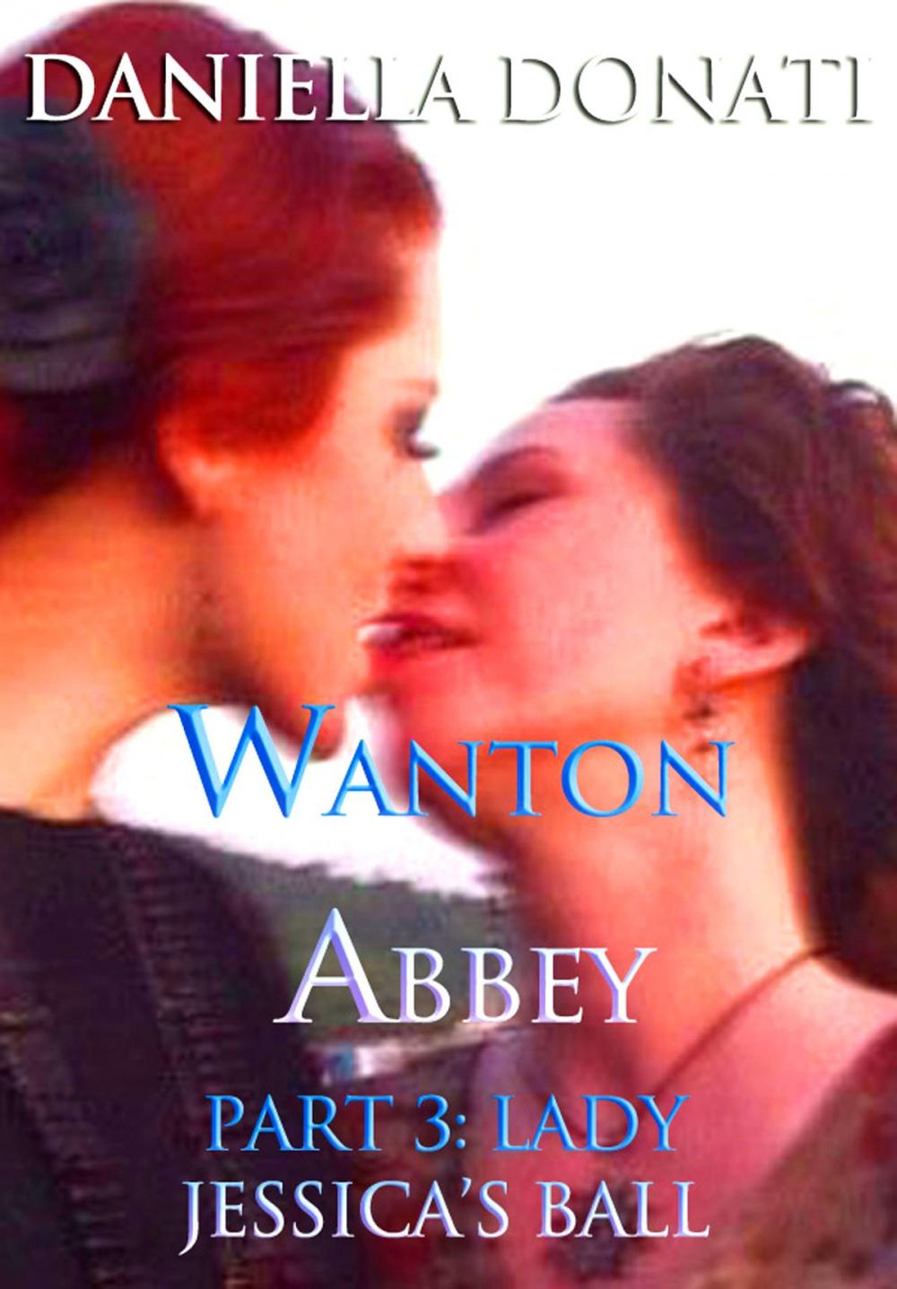 Big bigCover of Wanton Abbey: Part Three: Lady Jessica's Ball