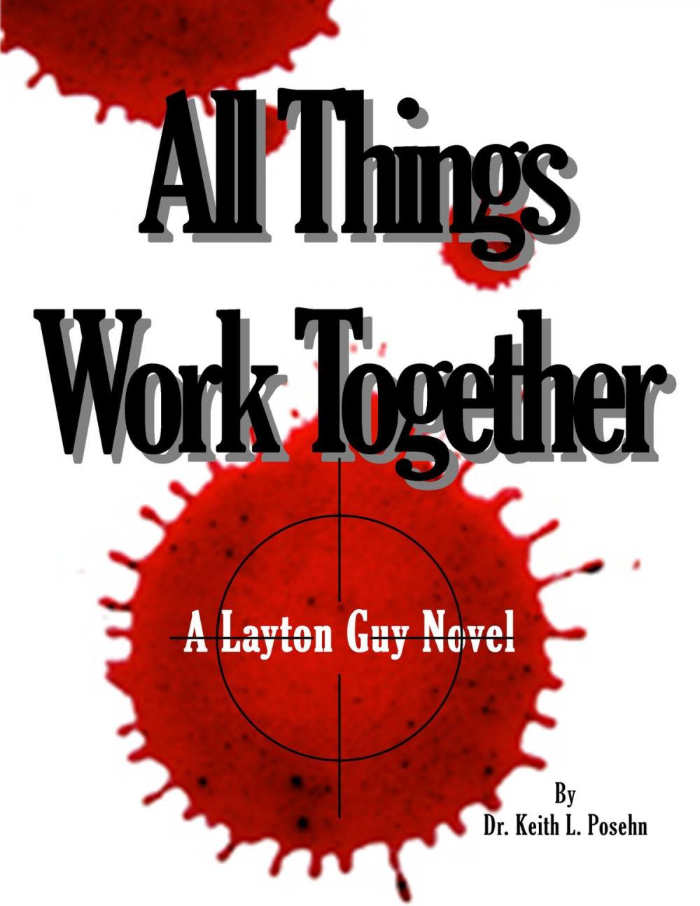 Big bigCover of All Things Work Together: A Layton Guy Novel