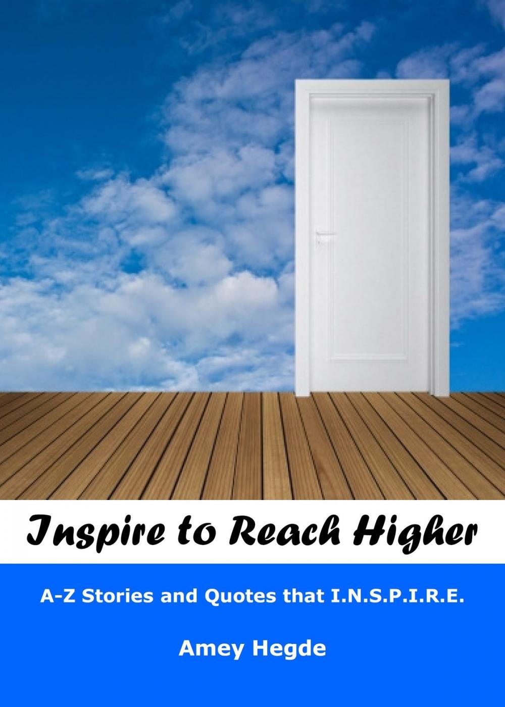 Big bigCover of Inspire To Reach Higher: A-Z Empowering Quotes That I.N.S.P.I.R.E.