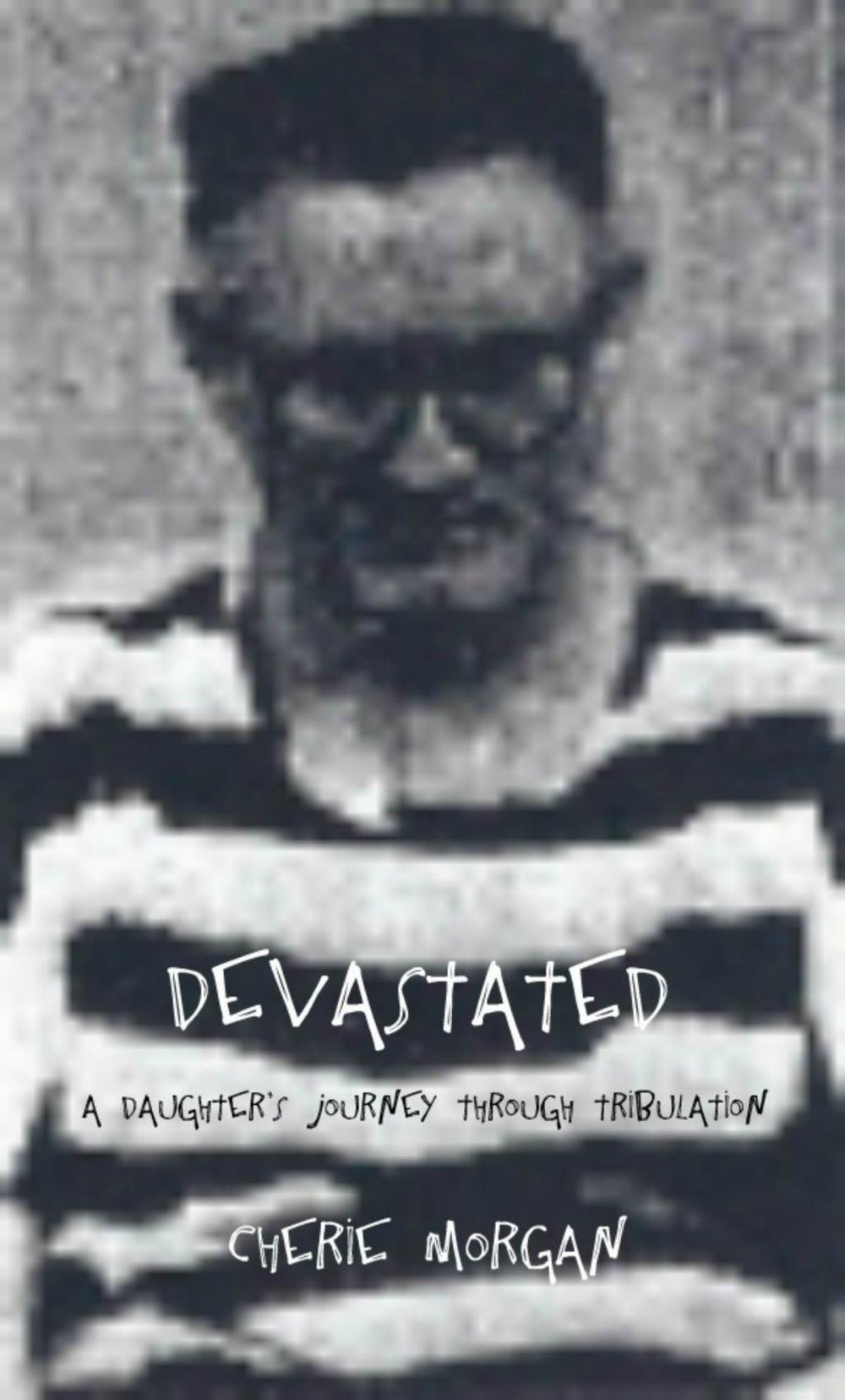 Big bigCover of Devastated: A Daughter's Journey Through Tribulation