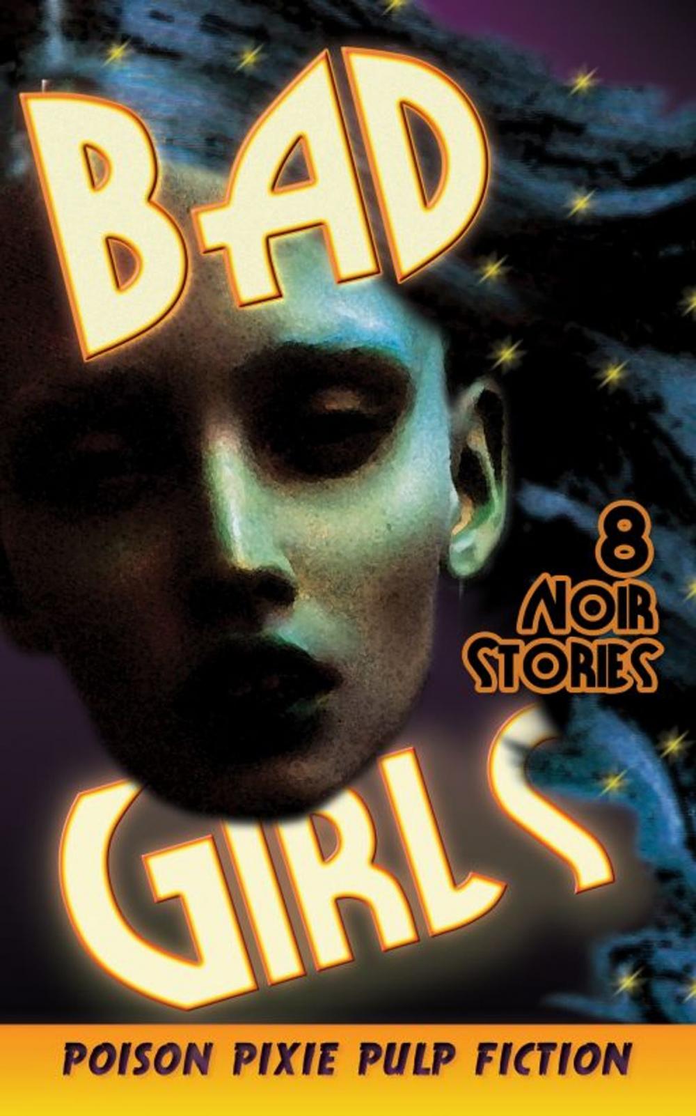 Big bigCover of Bad Girls: Eight Noir Stories