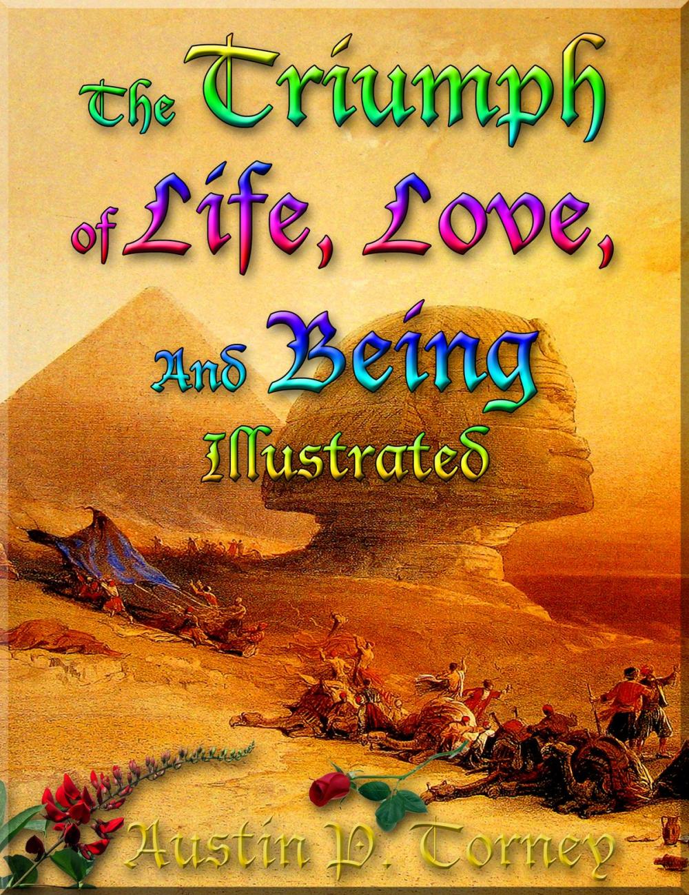 Big bigCover of The Triumph Of Life, Love, and Being Illustrated