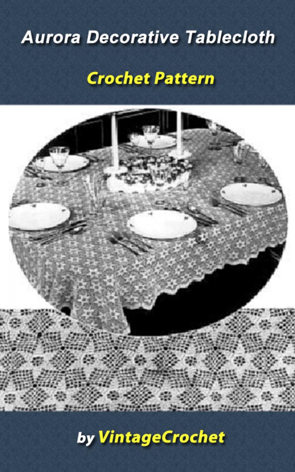 Big bigCover of Aurora Decorative Tablecloth Crochet Pattern