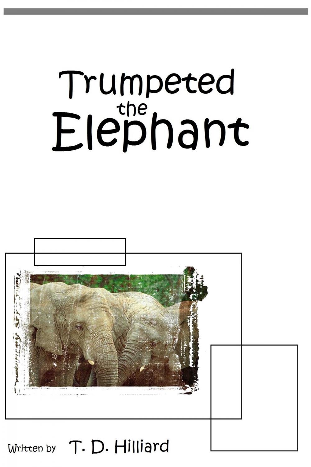 Big bigCover of Trumpeted the Elephant