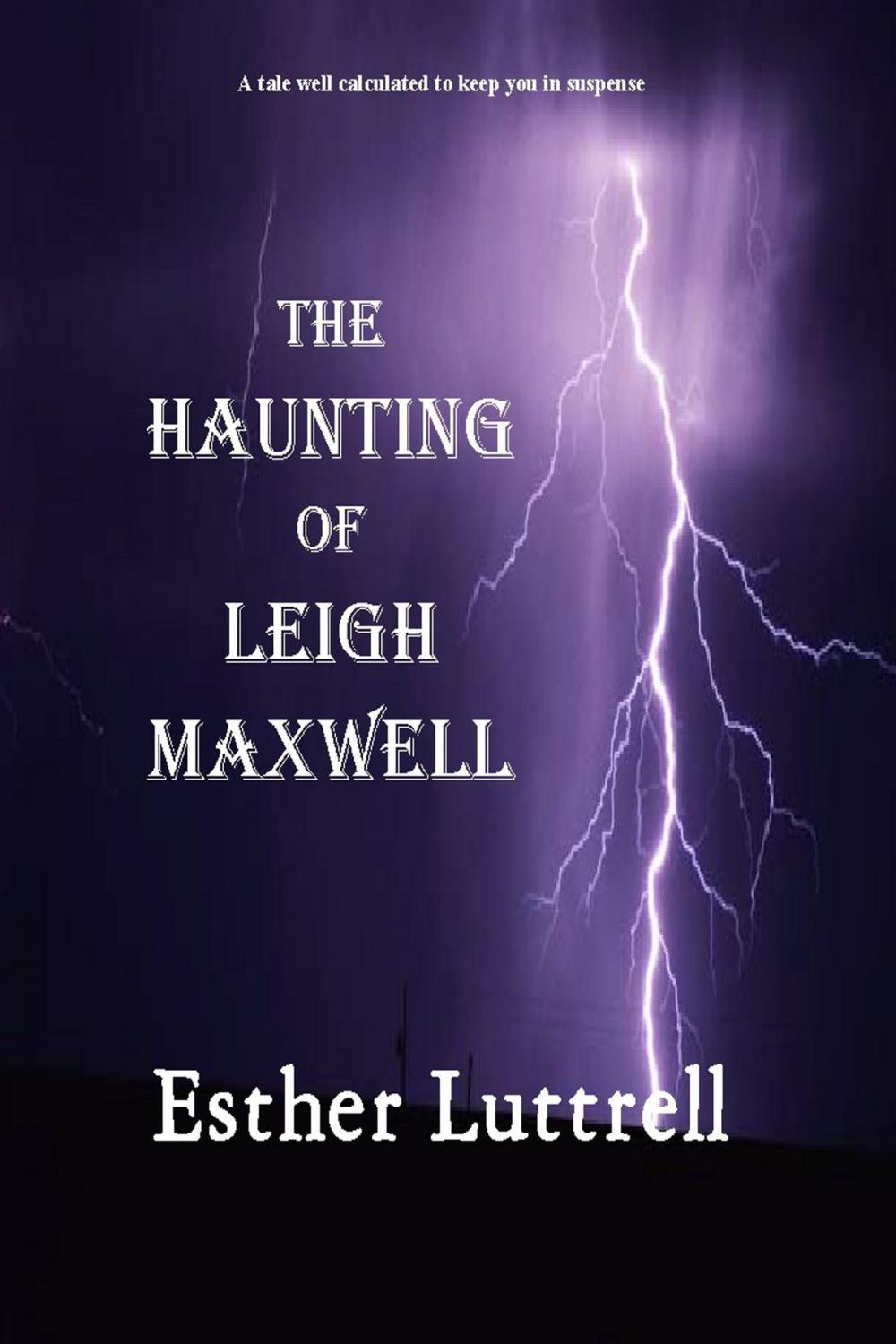 Big bigCover of The Haunting of Leigh Maxwell