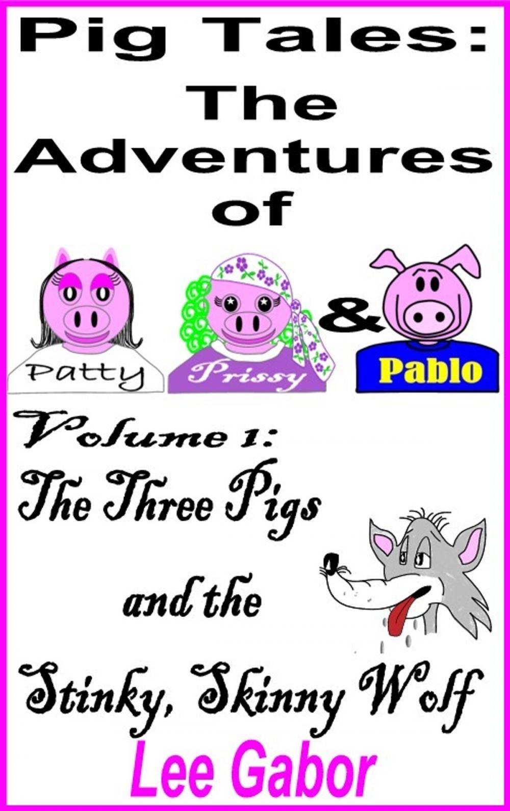 Big bigCover of Pig Tales: Volume 1 - The Stinky, Skinny Wolf