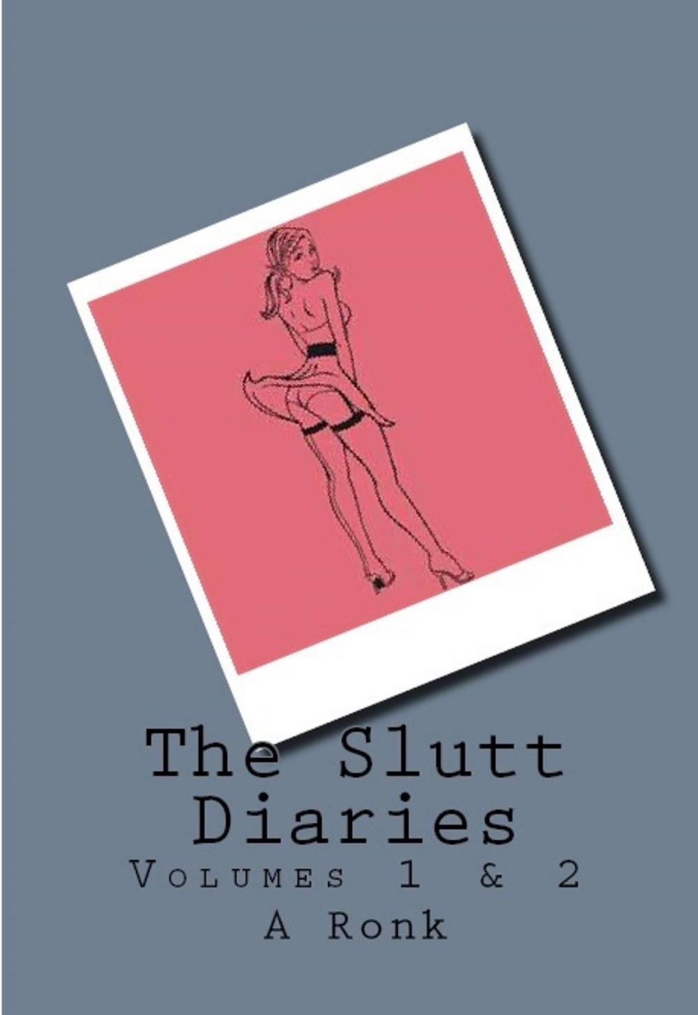 Big bigCover of The Slutt Diaries: Volumes 1 & 2