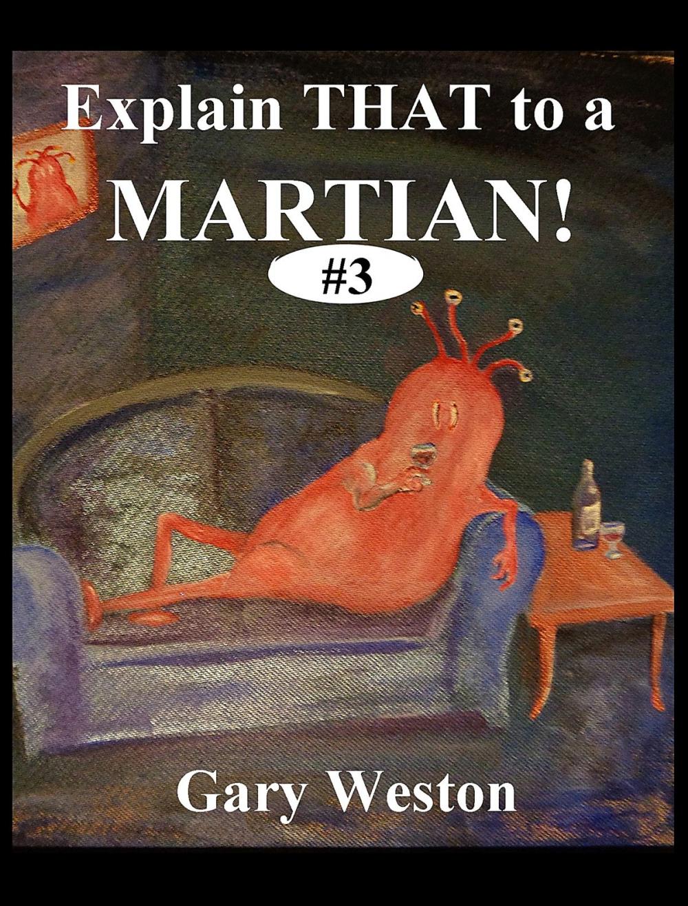 Big bigCover of Explain That To A Martian 3