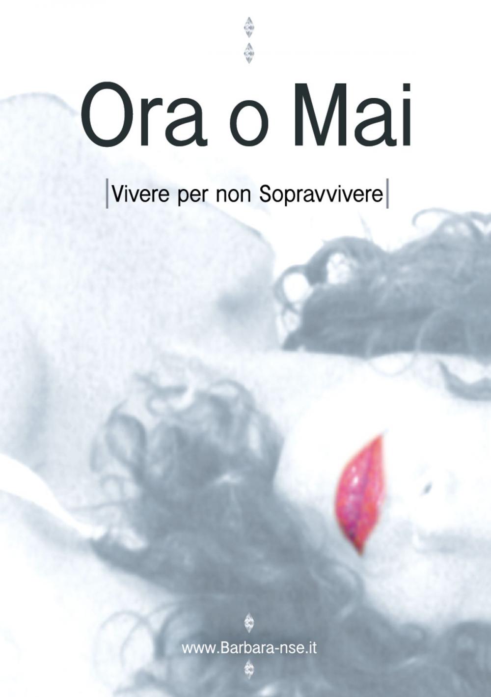 Big bigCover of ORA O MAI: Vivere per non Sopravvivere