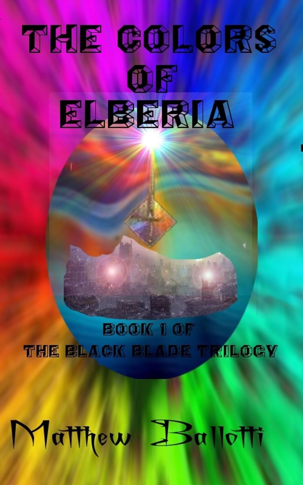 Big bigCover of The Colors of Elberia; book 1 of The Black Blade trilogy