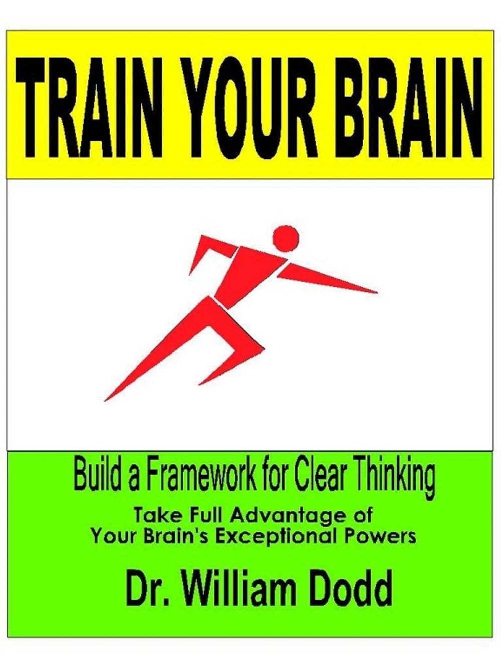 Big bigCover of Train Your Brain: Build a Framework for Clear Thinking